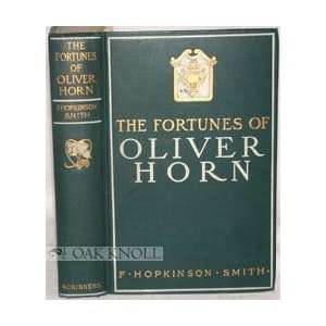  The FORTUNES Of OLIVER HORN. F. Hopkinson. Smith Books