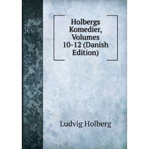   Komedier, Volumes 10 12 (Danish Edition) Ludvig Holberg Books