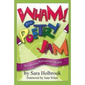   Jam Discovering Performance Poetry [Paperback] Sara Holbrook Books