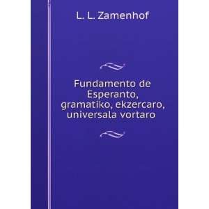   , gramatiko, ekzercaro, universala vortaro . L. L. Zamenhof Books
