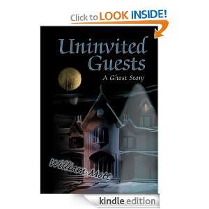 Uninvited Guests A Ghost Story William Mott  Kindle 