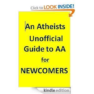 An Atheists Unofficial Guide to AA for Newcomers Vince Hawkins 