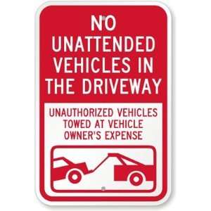 No Unattended Vehicles In the Driveway, Unauthorized Vehicles Towed at 