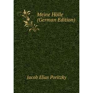    Meine HÃ¶lle (German Edition) Jacob Elias Poritzky Books