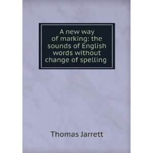   of English words without change of spelling . Thomas Jarrett Books
