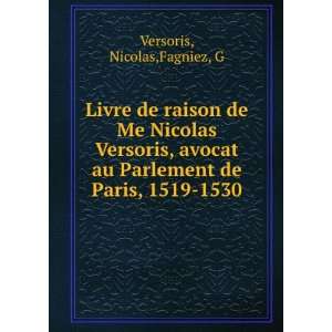   raison de Me Nicolas Versoris, avocat au Parlement de Paris, 1519 1530
