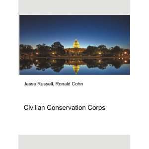  Civilian Conservation Corps Ronald Cohn Jesse Russell 