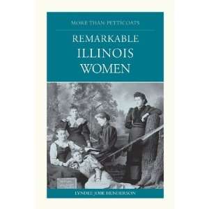    Remarkable Illinois Women [Paperback] Lyndee Jobe Henderson Books