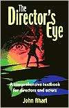 The Directors Eye A Comprehensive Textbook for Directors and Actors 