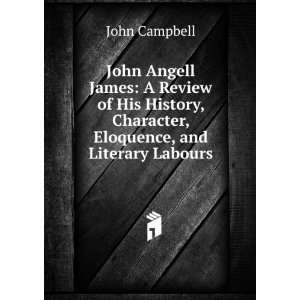  John Angell James A Review of His History, Character 