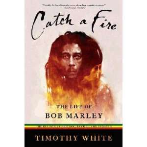 Catch a Fire The Life of Bob Marley [CATCH A FIRE REVISED AND ENLAR 