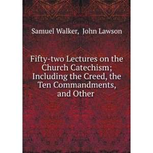   , the Ten Commandments, and Other . John Lawson Samuel Walker Books