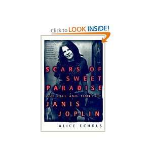    Scars of Sweet Paradise  The Life and Times of Janis Joplin Books