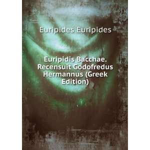 Euripidis Bacchae. Recensuit Godofredus Hermannus (Greek 