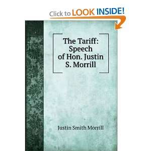   Tariff Speech of Hon. Justin S. Morrill Justin Smith Morrill Books