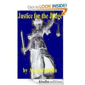 Justice for the Judge Angela Kaelin  Kindle Store