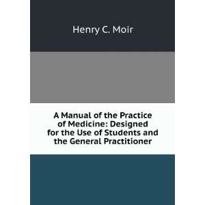  A Manual of the Practice of Medicine Designed for the Use 
