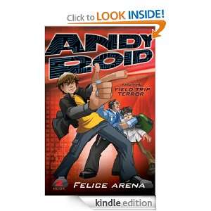 Andy Roid & the Field Trip Terror Felice Arena  Kindle 
