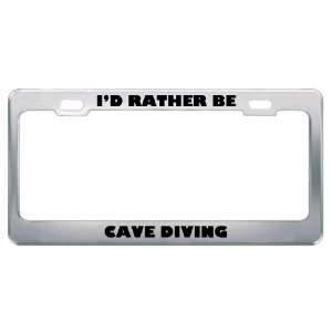  ID Rather Be Cave Diving Metal License Plate Frame Tag 