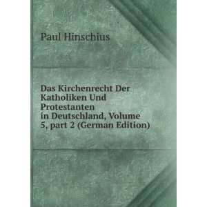   , Volume 5,Â part 2 (German Edition) Paul Hinschius Books