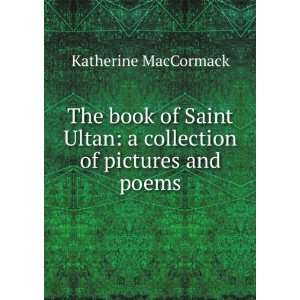 The book of Saint Ultan a collection of pictures and poems Katherine 