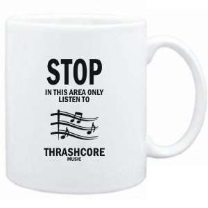  Mug White  STOP   In this area only listen to Thrashcore 