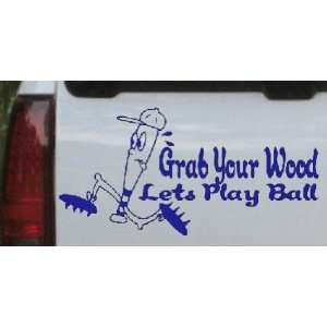  Blue 12in X 6.0in    Funny Grab Your Wood Lets Play Ball 