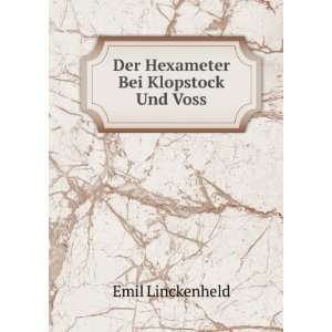    Der Hexameter Bei Klopstock Und Voss Emil Linckenheld Books