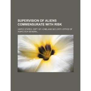  Supervision of aliens commensurate with risk 