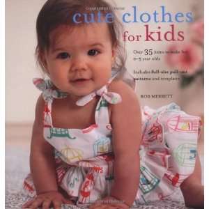  Cute Clothes for Kids [Paperback] Rob Merrett Books