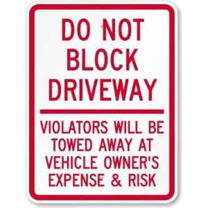 Do Not Block Driveway   Violators Will Be Towed Away At Vehicle Owner 