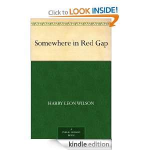 Somewhere in Red Gap Harry Leon Wilson  Kindle Store
