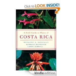 Field Guide to Plants of Costa Rica Margaret Gargiullo, Barbara 
