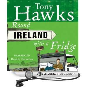   Round Ireland with a Fridge (Audible Audio Edition) Tony Hawks Books