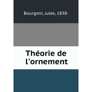  ThÃ©orie de lornement Jules, 1838  Bourgoin Books