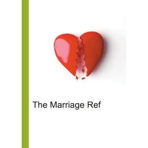  The Marriage Ref Ronald Cohn Jesse Russell Books