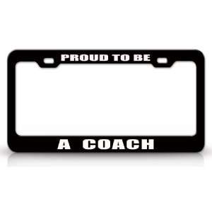 PROUD TO BE A COACH Occupational Career, High Quality STEEL /METAL 