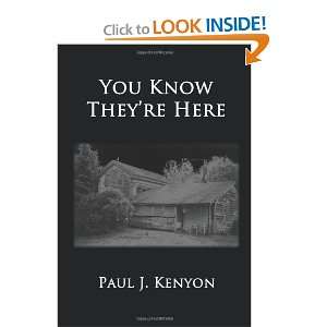  You Know Theyre Here [Paperback] Paul J. Kenyon Books