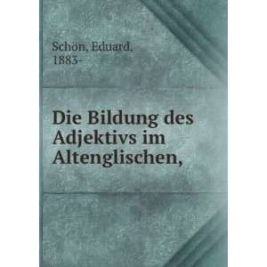  Die Bildung des Adjektivs im Altenglischen, . Eduard 
