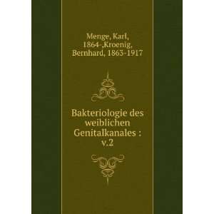  Bakteriologie des weiblichen Genitalkanales . v.2 Karl 