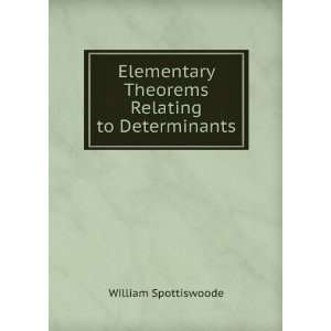 Elementary Theorems Relating to Determinants William 