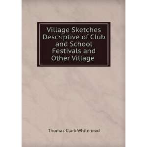  Village Sketches Descriptive of Club and School Festivals 