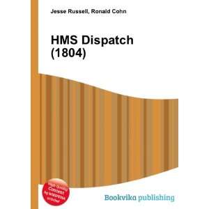  HMS Dispatch (1804) Ronald Cohn Jesse Russell Books
