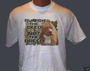 Punish The Deed Not The Breed Dog T Shirt  