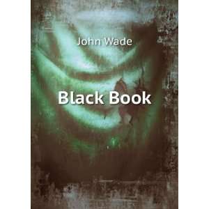  Black Book John Wade Books