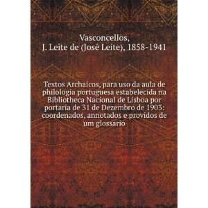  Textos archaicos 1858 1941 Vasconcellos J. Leite de 