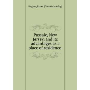  Passaic, New Jersey, and its advantages as a place of 