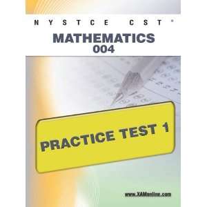   CST Mathematics 004 Practice Test 1 [Paperback] Sharon Wynne Books