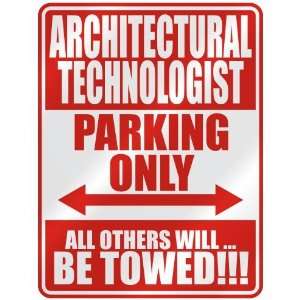   ARCHITECTURAL TECHNOLOGIST PARKING ONLY  PARKING SIGN 