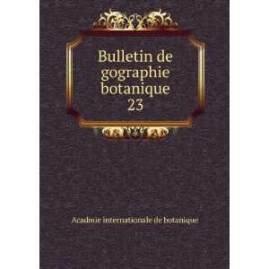   de gographie botanique. 23 Acadmie internationale de botanique Books